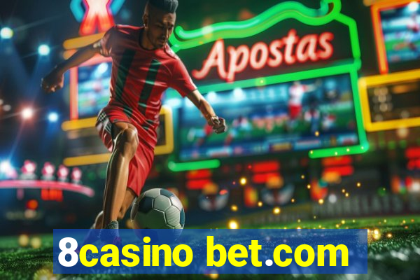 8casino bet.com